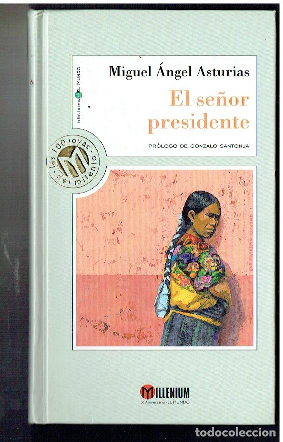 Libros de segunda mano: MIGUEL &Aacute;NGEL ASTURIAS. EL SE&Ntilde;OR PRESIDENTE. LAS 100 JOYAS DEL MILENIO. N&ordm; 22, (ST/SL5.1)