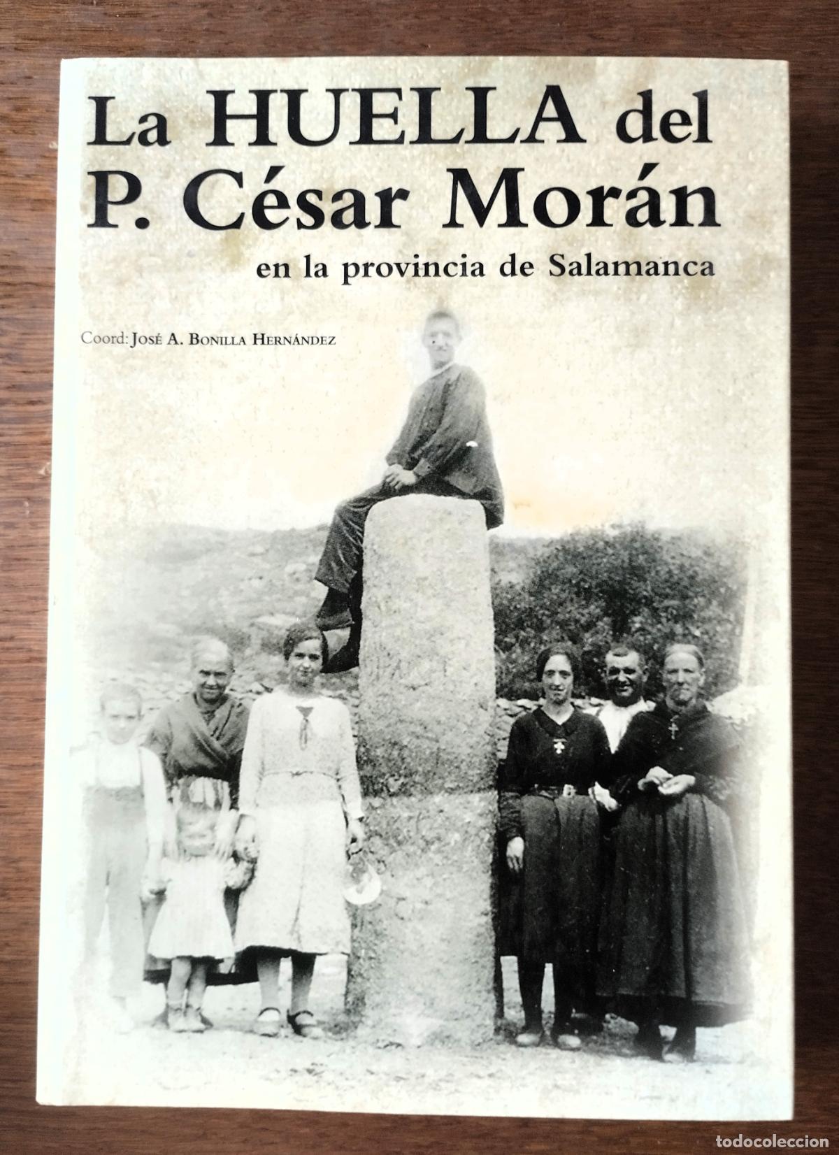 Libros de segunda mano: Jos&eacute; A. Bonilla Hern&aacute;ndez, La huella del P. Mor&aacute;n en la provincia de Salamanca, Diputaci&oacute;n provincia