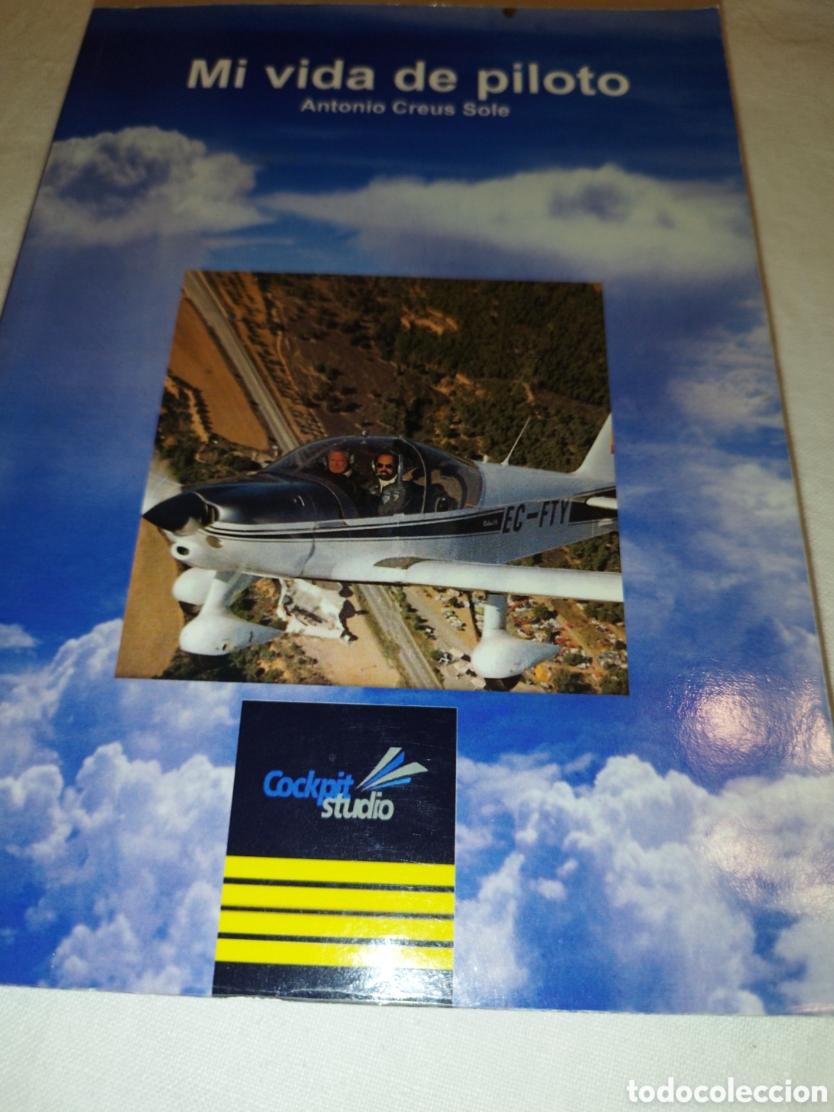 Libros de segunda mano: ANTONIO CREUS SOLE: MI VIDA DE PILOTO. ED. COCKPITSTUDIO, 2011 PRIMERA EDICION ILUSTRADO.