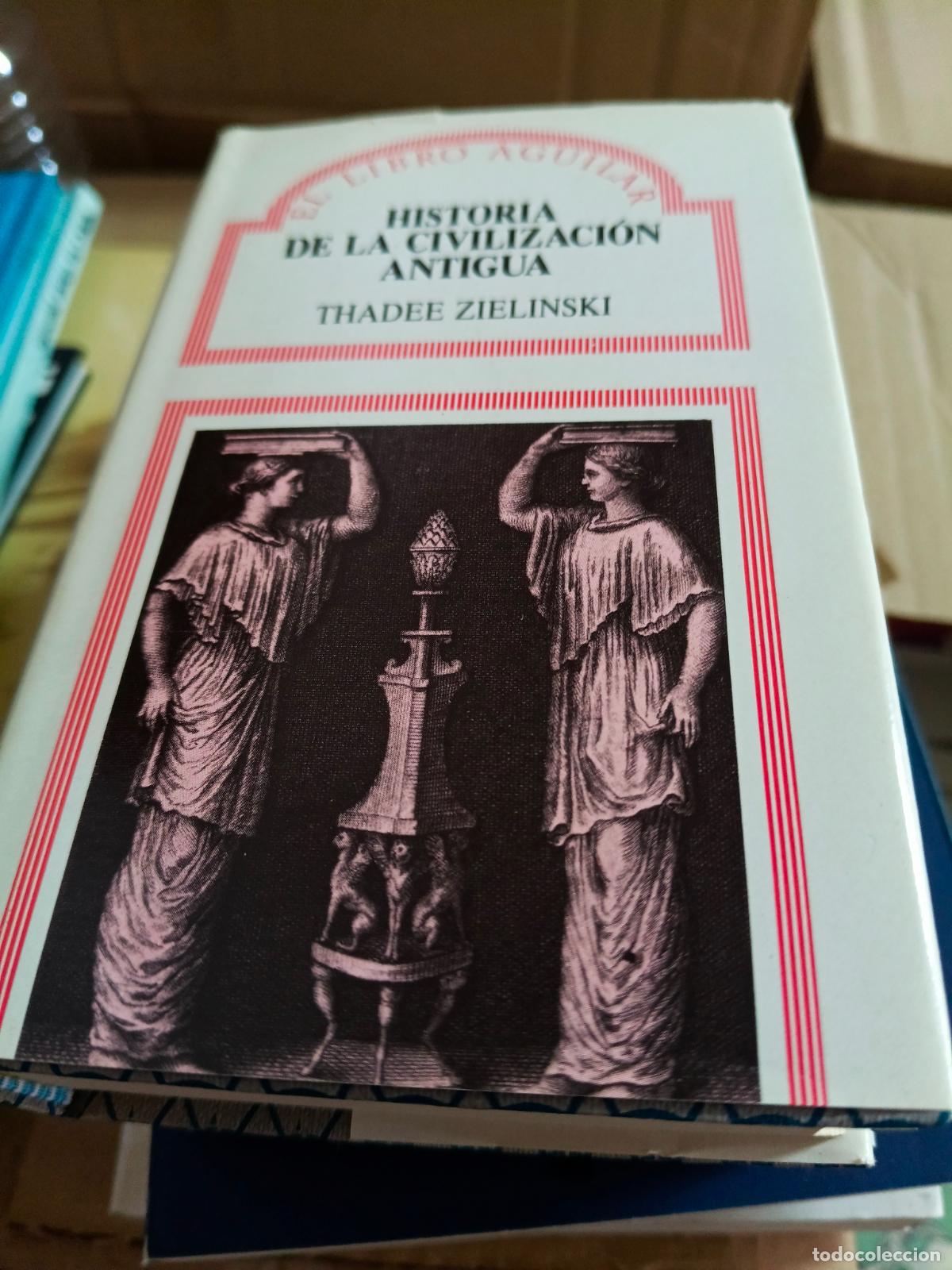 Libros de segunda mano: HISTORIA DE LA CIVILIZACI&Oacute;N ANTIGUA,THADEE ZIELINSKI, AGUILAR,1987,588 PAG.