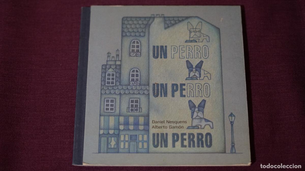 Libros de segunda mano: Daniel Nesquens - Alberto Gam&oacute;n - Un perro - Foto 1