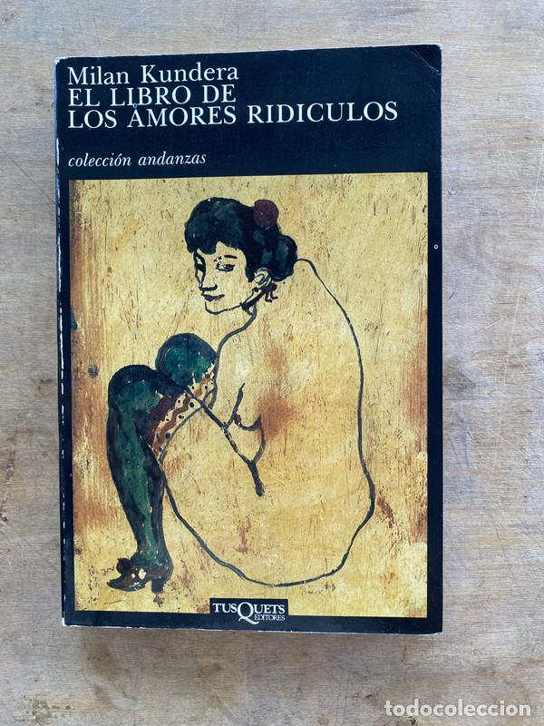 Libri di seconda mano: El libro de los amores ridiculos - Kundera Milan