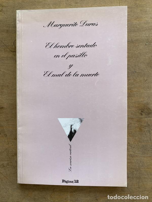 Libri di seconda mano: El hombre sentado en el pasillo y El mal de la muerte - Duras Marguerite