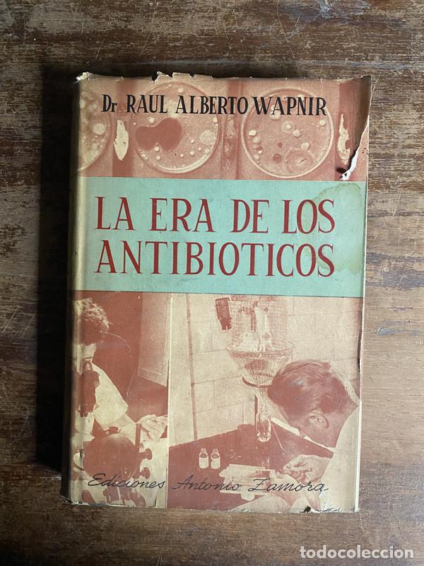 Libros de segunda mano: La era de los antibioticos - Wapnir Raul Alberto