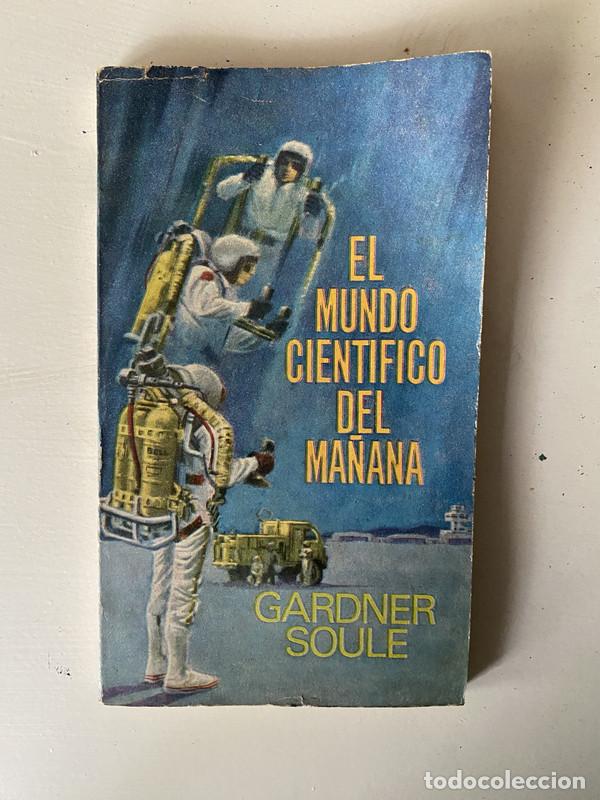 Libros de segunda mano: El mundo cientifico del ma&ntilde;ana - Soule Gardner