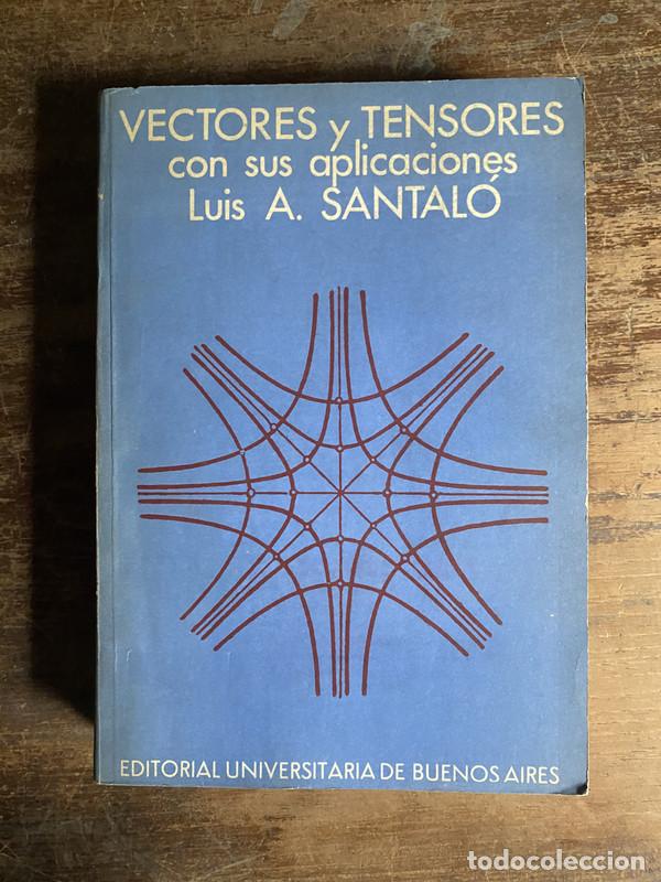 Libros de segunda mano: Vectores y Tensores con sus aplicaciones - Santalo Luis A.