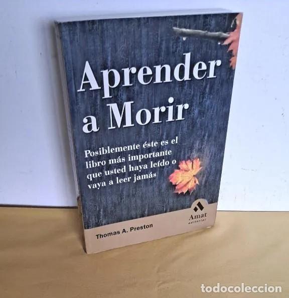 Libros de segunda mano: THOMAS A. PRESTON - APRENDER A MORIR - EDICIONES AMAT 2002 - Foto 1