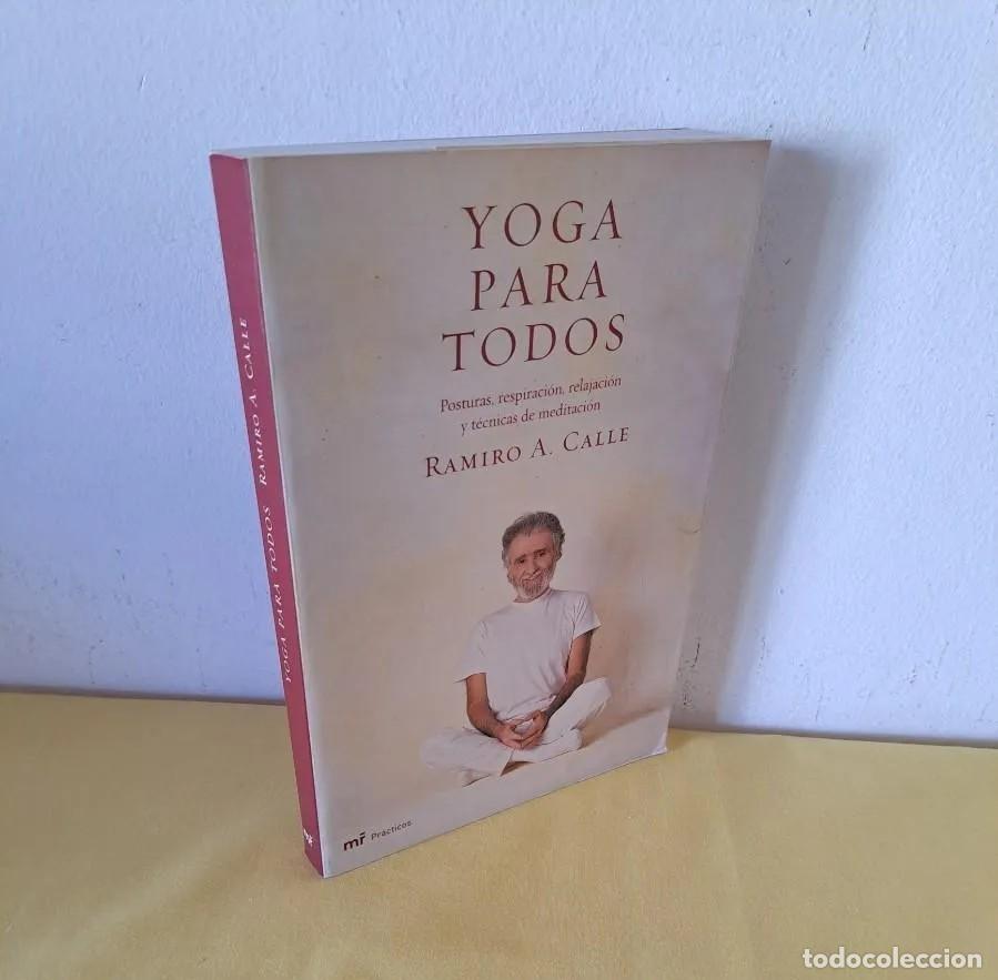 Second hand books: RAMIRO A. CALLE - YOGA PARA TODOS (POSTURAS, RESPIRACION, RELAJACION Y TECNICAS DE MEDITACION) -2004