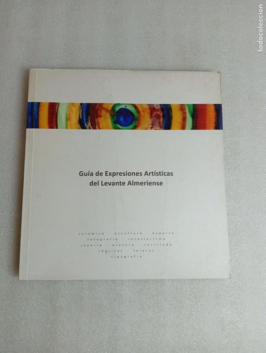 Libros de segunda mano: GUIA DE EXPRESIONES ARTISTICAS DEL LEVANTE ALMERIENSE - ALMERIA