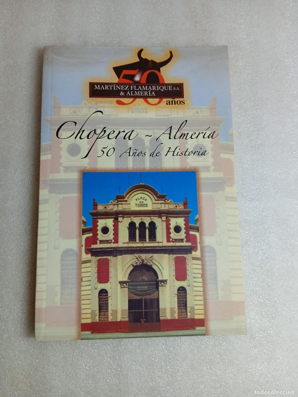 Libros de segunda mano: CHOPERA ALMERIA - 50 A&Ntilde;OS DE HISTORIA