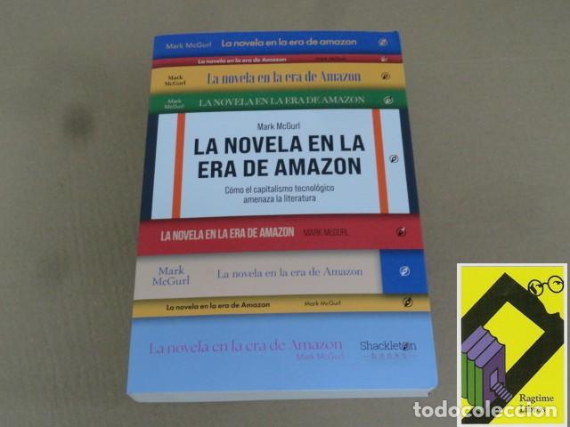 Libros de segunda mano: McGURL, Mark: La novela en la era de Amazon. C&oacute;mo el capitalismo tecnol&oacute;gico amenaza la literatura