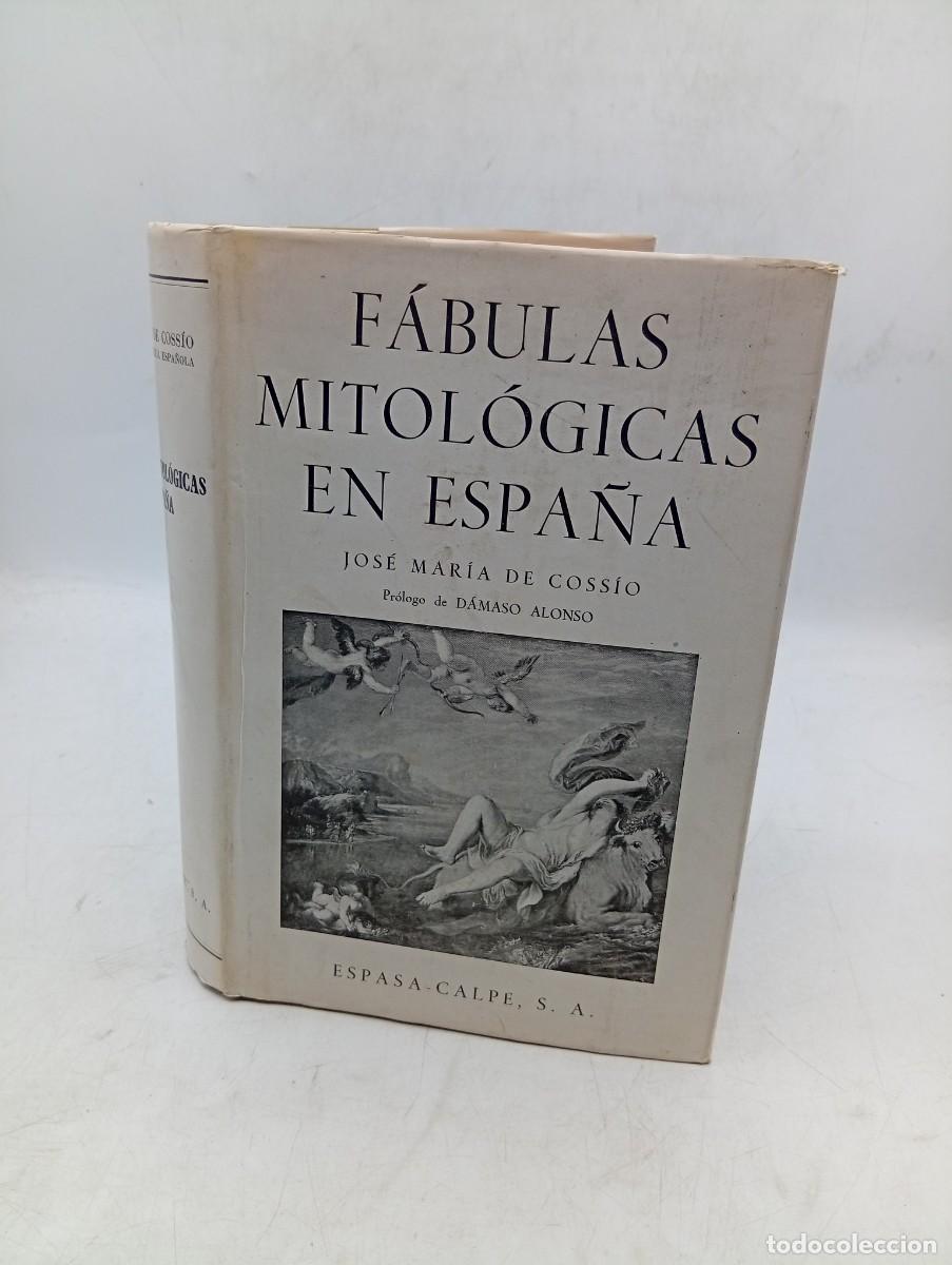 Libros de segunda mano: F&Aacute;BULAS MITOL&Oacute;GICAS EN ESPA&Ntilde;A. JOSE MAR&Iacute;A DE COSS&Iacute;O. PR&Oacute;LOGO D&Aacute;MASO ALONSO. ESPASA. 1995. PAGS: 907.