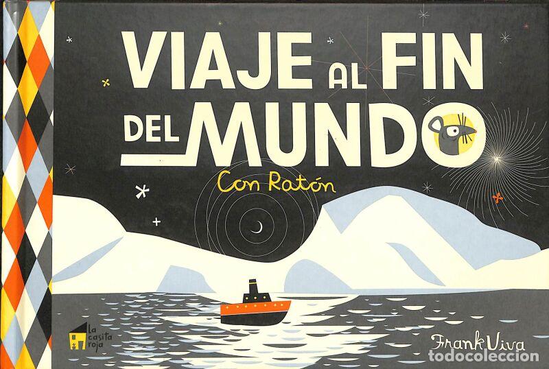 Libros de segunda mano: Viaje Al Fin Del Mundo: Con Rat&oacute;n - Frank Viva - La Casita Roja - La Casita N.&ordm; 9, 5
