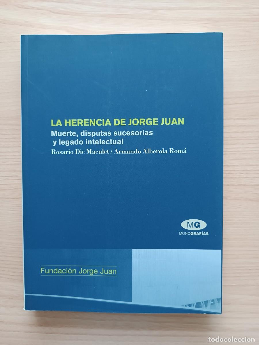 Libros de segunda mano: La herencia de Jorge Juan. Muerte, disputas sucesorias y legado intelectual - VVAA