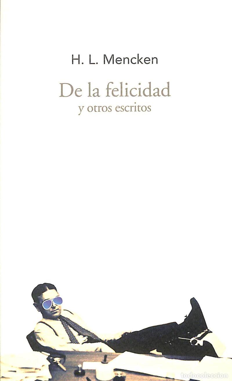 Libros de segunda mano: De La Felicidad Y Otros Escritos - Henry Louis Mencken - Trama Editorial - Largo Recorrido