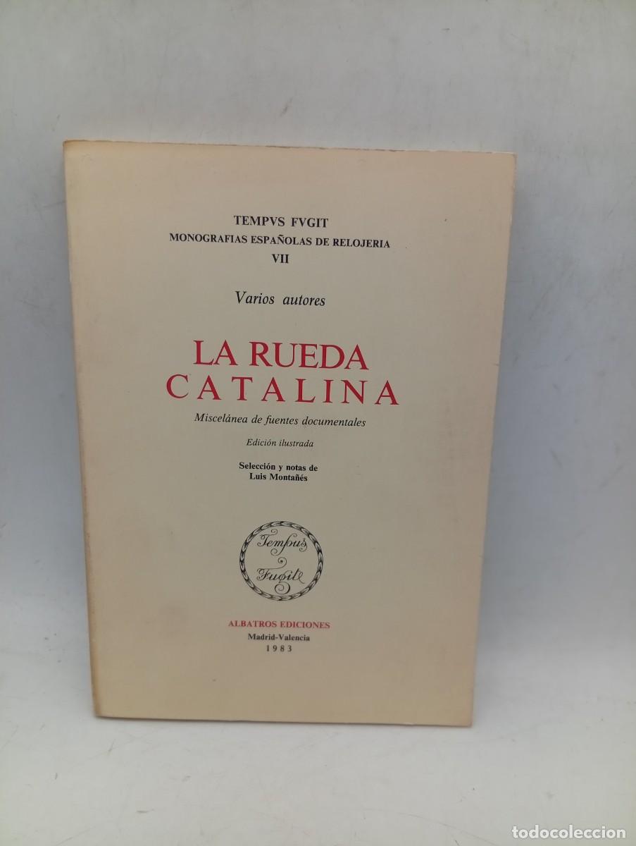 Livres d'occasion: LA RUEDA CATALINA. VARIOS AUTORES. NOTAS LUIS MONTA&Ntilde;ES. MADRID-VALENCIA. 1983. PAGS: 162.