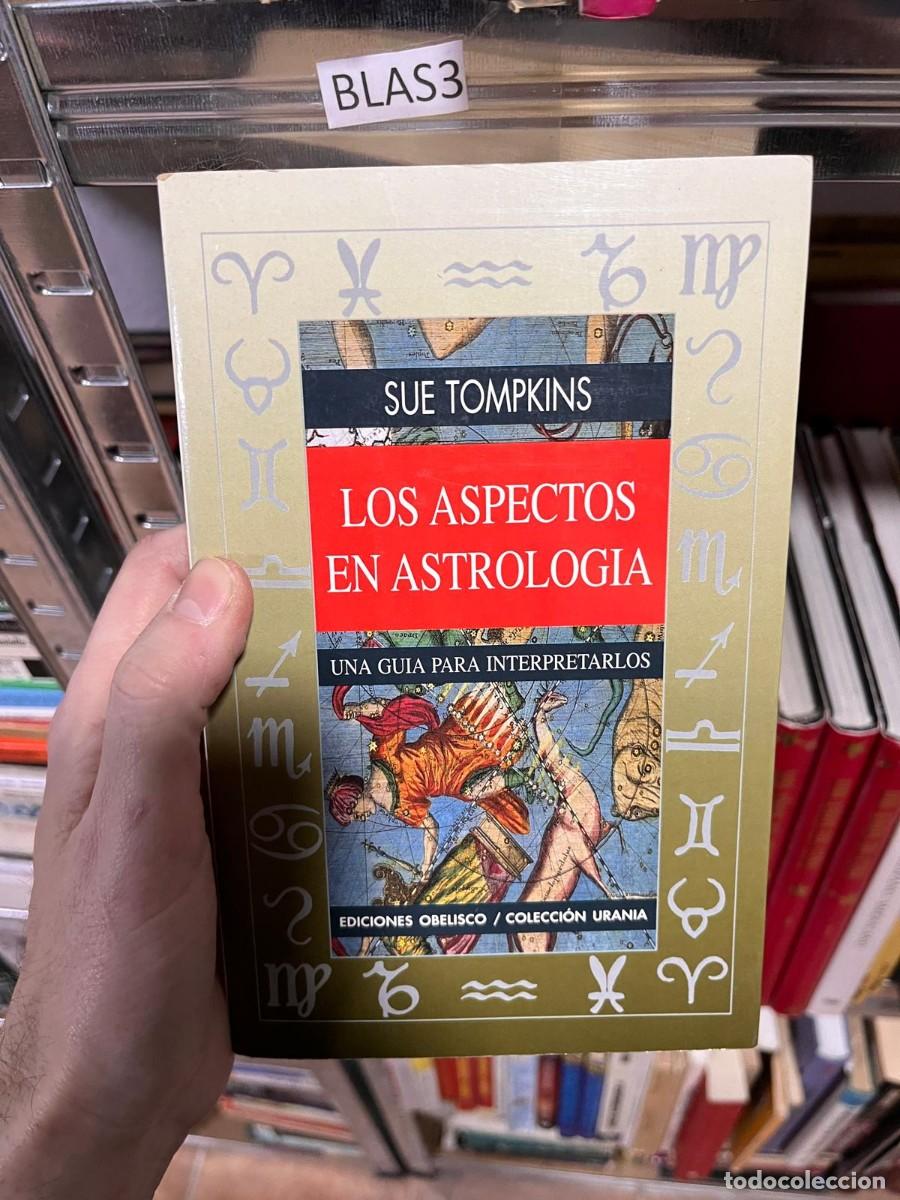 Libros de segunda mano: BLAS3 SUE TOMPKINS LOS ASPECTOS EN ASTROLOGIA UNA GUIA PARA INTERPRETARLOS