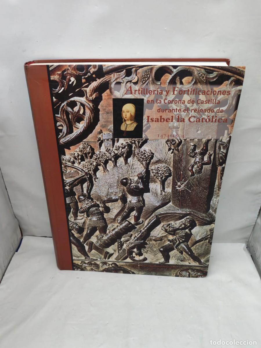 Libros de segunda mano: Artiller&iacute;a y fortificaciones en la Corona de Castilla en el reinado de Isabel la Cat&oacute;lica. 1474-1504