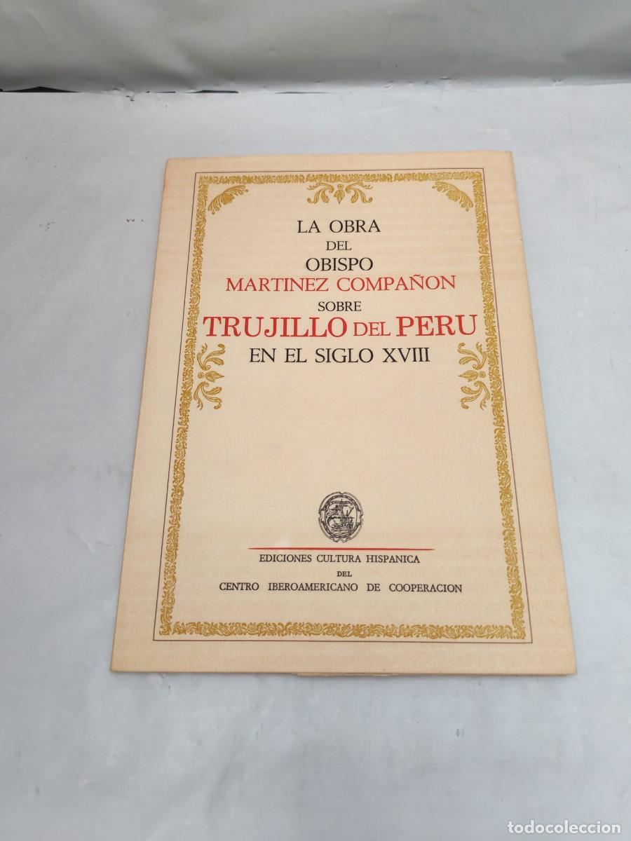 Libros de segunda mano: La obra del Obispo Mart&iacute;nez Compa&ntilde;&oacute;n sobre Trujillo del Per&uacute; en el siglo XVIII (Primera edici&oacute;n)