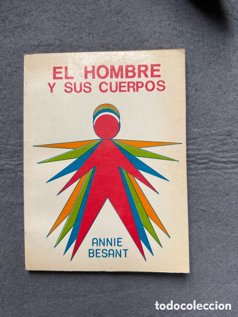 Libros de segunda mano: EL HOMBRE Y SUS CUERPOS ANNIE BESANT - ESPIRITUALIDAD MEDICINA - ED. MEXICANA
