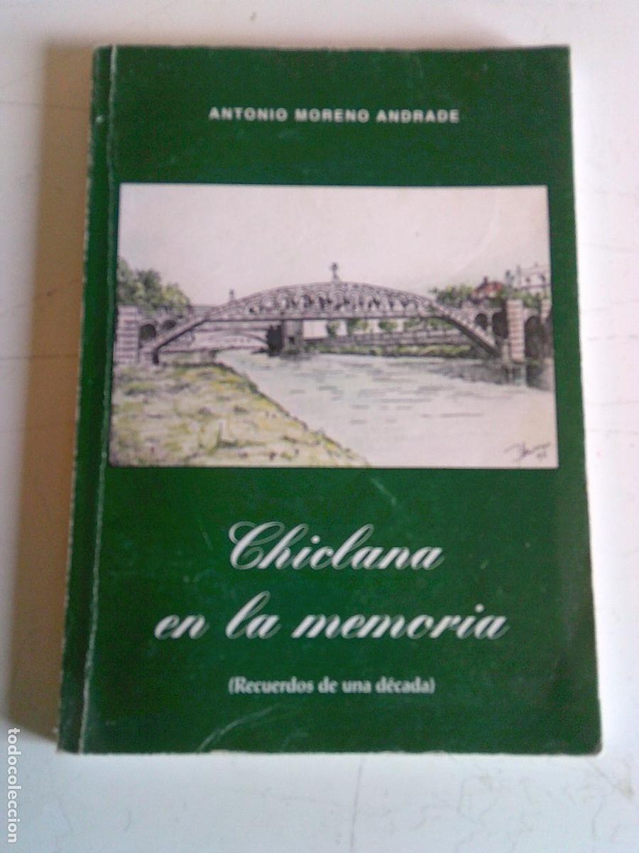 Libros de segunda mano: Chiclana en la memoria Recuerdos de una d&eacute;cada Antonio Moreno Andrade