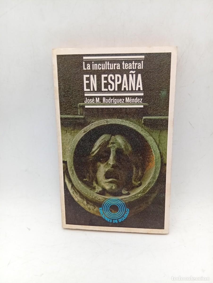 Libros de segunda mano: LA INCULTURA TEATRAL EN ESPA&Ntilde;A. JOSE M&ordf;. RODRIGUEZ MENDEZ. EDITORIAL LAIA. 1974. PAGS : 215.