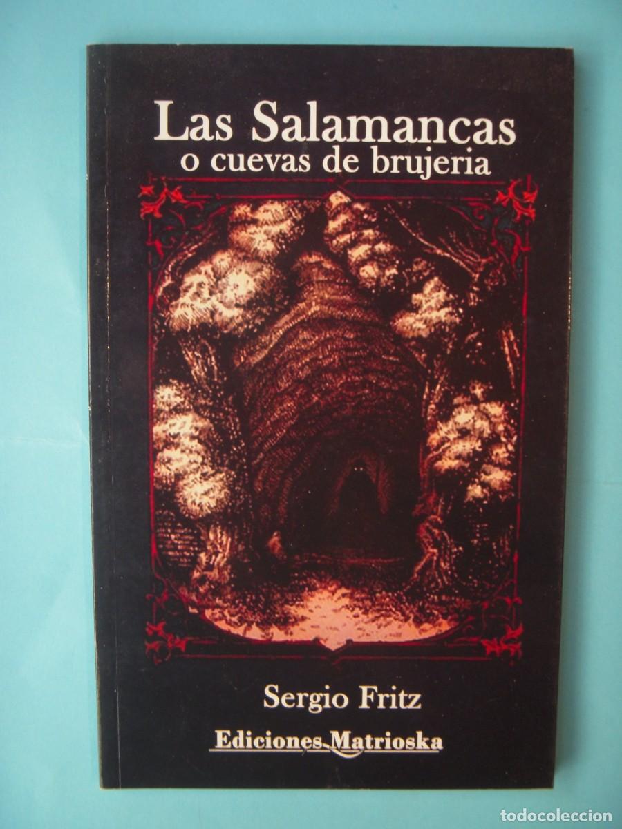 Libros de segunda mano: LAS SALAMANCAS O CUEVAS DE BRUJERIA - SERGIO FRITZ - EDICIONES MATRIOSKA, 2021 1&ordf; ED (BUEN ESTADO)