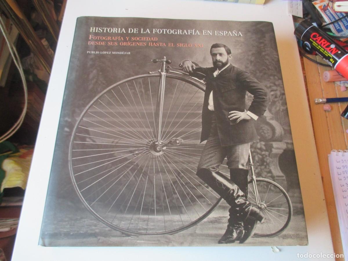 Libros de segunda mano: PUBLIO L&Oacute;PEZ MOND&Eacute;JAR Historia de la fotograf&iacute;a en Espa&ntilde;a W39779