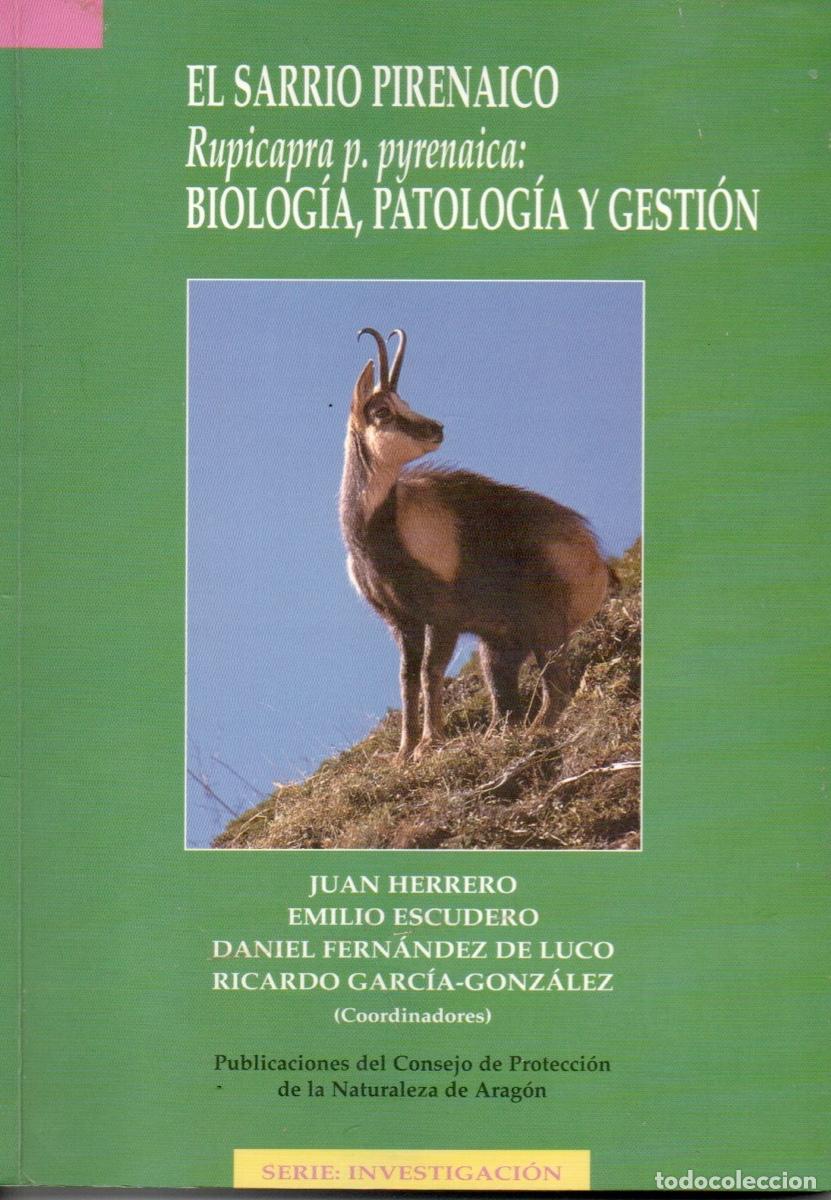 Libros de segunda mano: SARRIO PIRENAICO. Rupicapra p. pyrenaica. Biolog&iacute;a, patolog&iacute;a y gesti&oacute;n