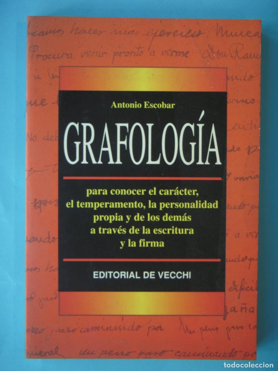 Libros de segunda mano: GRAFOLOGIA - ANTONIO ESCOBAR - EDITORIAL DE VECCHI, 1998 (EN BUEN ESTADO)