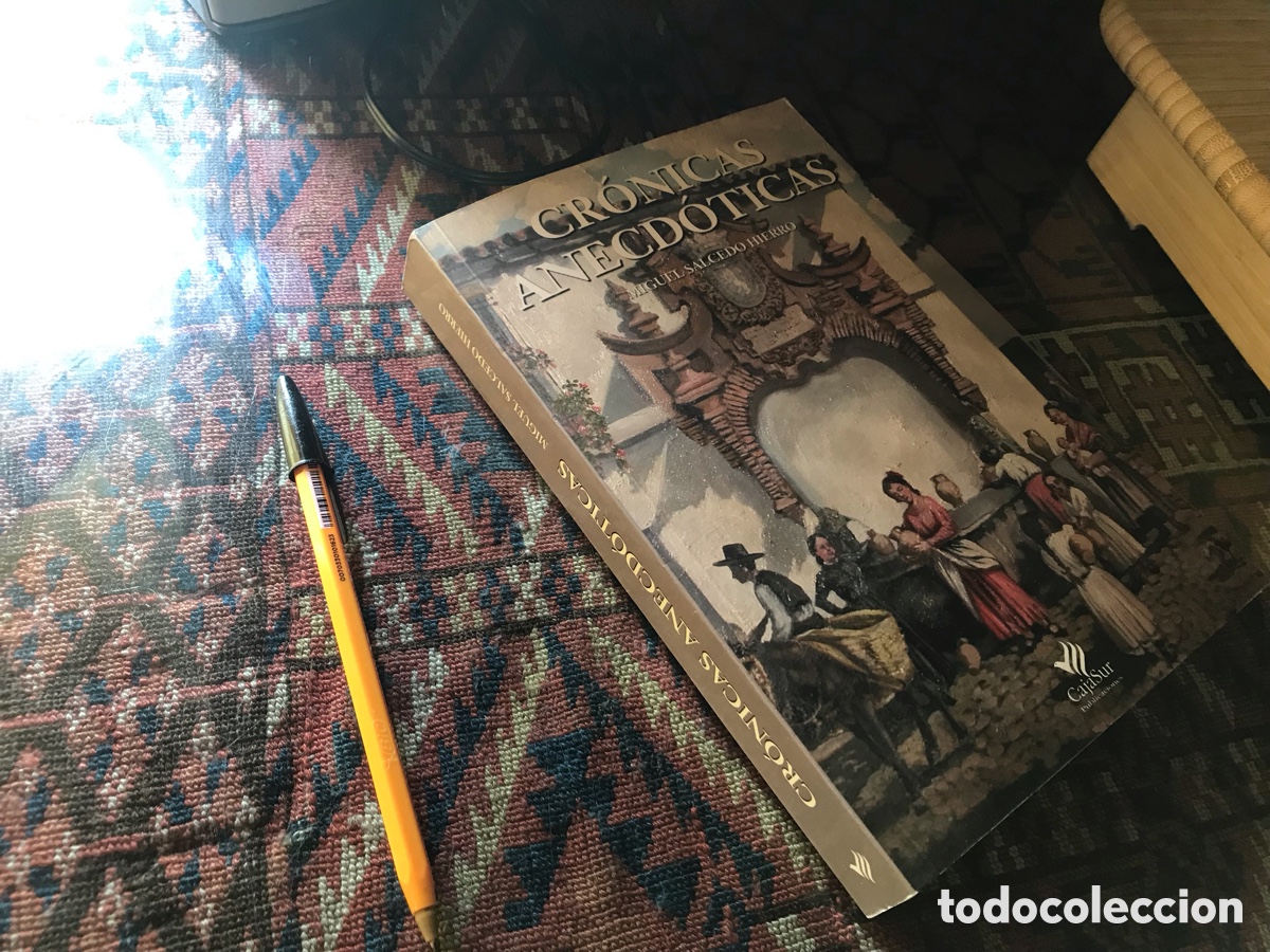 Libros de segunda mano: Cr&oacute;nicas anecd&oacute;ticas. Miguel Salcedo Hierro. Cajasur
