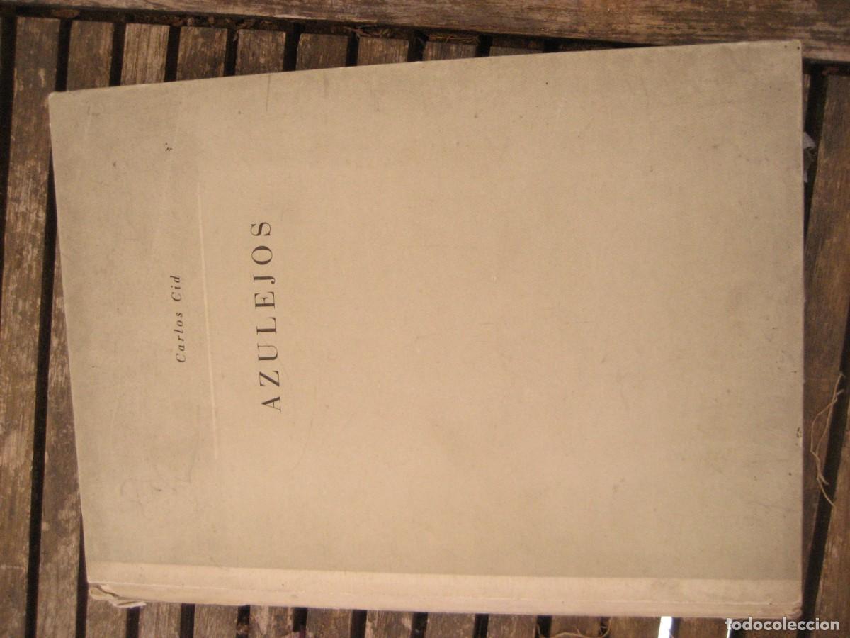 Libros de segunda mano: Los azulejos . Carlos Cid . 1950 Ed Argos . 25 grabados en negro y 8 laminas en color