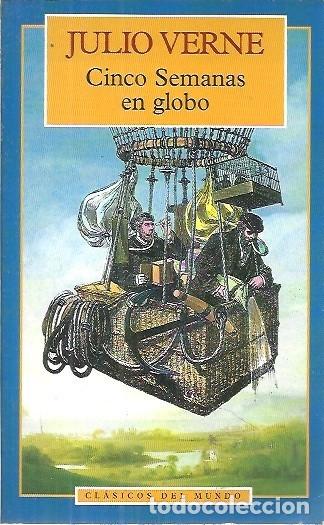 Libros de segunda mano: CINCO SEMANAS EN GLOBO JULIO VERNE CLASICOS DEL MUNDO