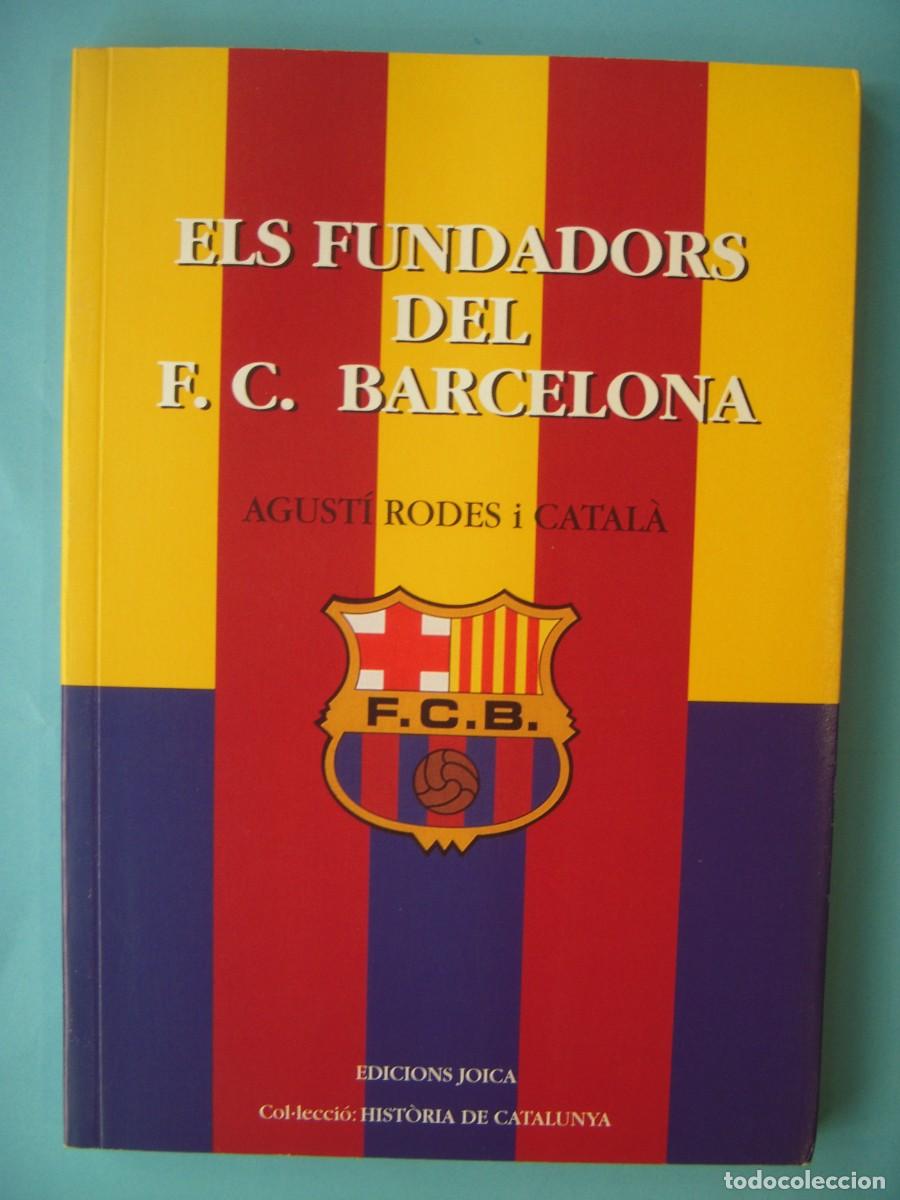 Libros de segunda mano: ELS FUNDADORS DEL F.C. BARCELONA - AGUSTI RODES I CATALA - EDICIONS JOICA, 2000, 1&ordf; ED (BON ESTAT)