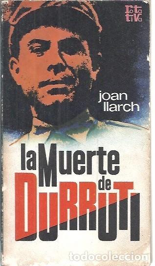 Libros de segunda mano: LA MUERTE DE DURRUTI JOAN LLARCH