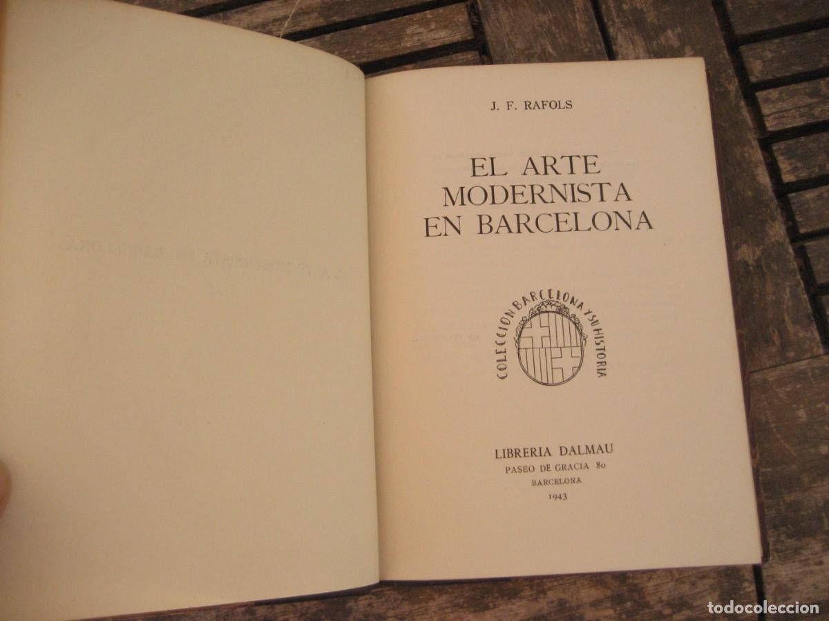 Libros de segunda mano: El arte Modernista en Barcelona . JF Rafolslibreria dalmau 1943 .ilustrado
