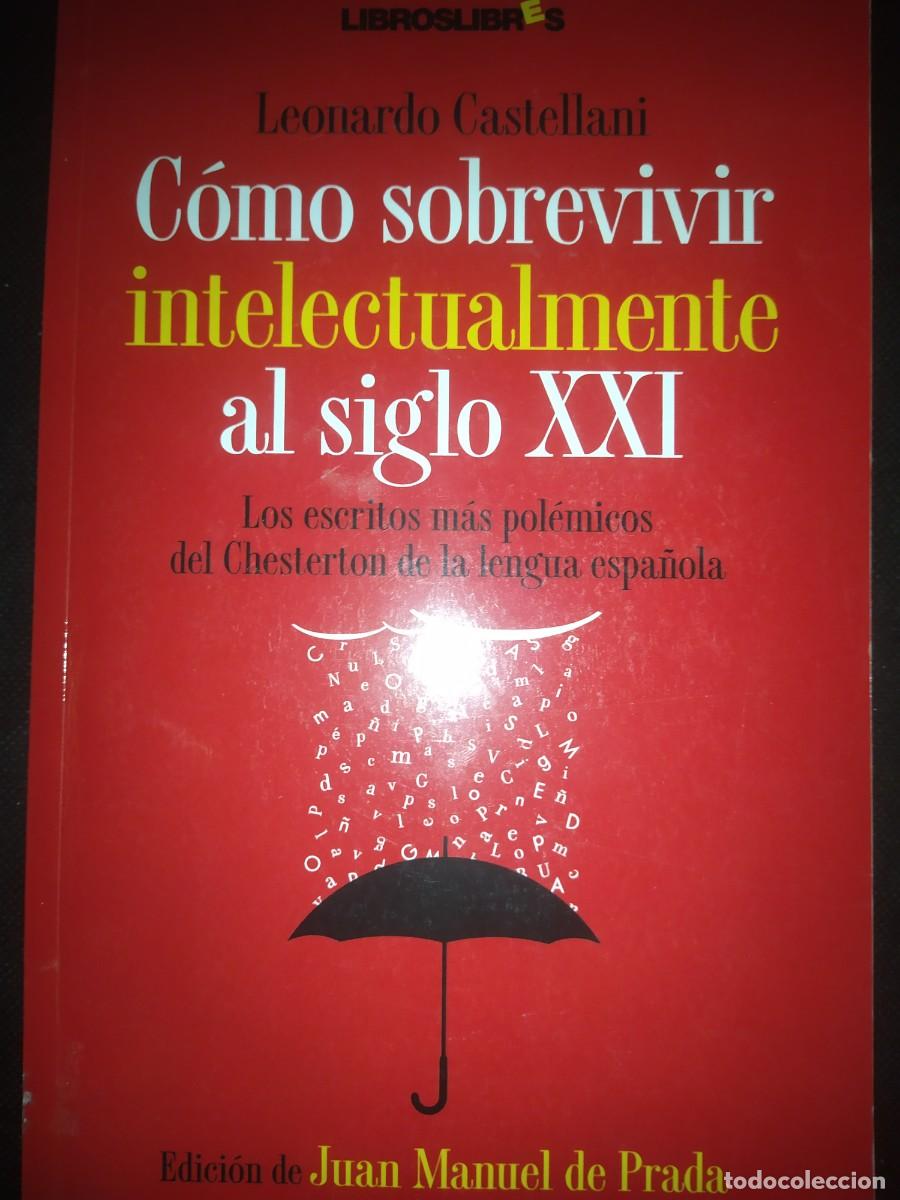 Libros de segunda mano: C&oacute;mo sobrevivir intelectualmente al siglo XXI - Leonardo Castellani