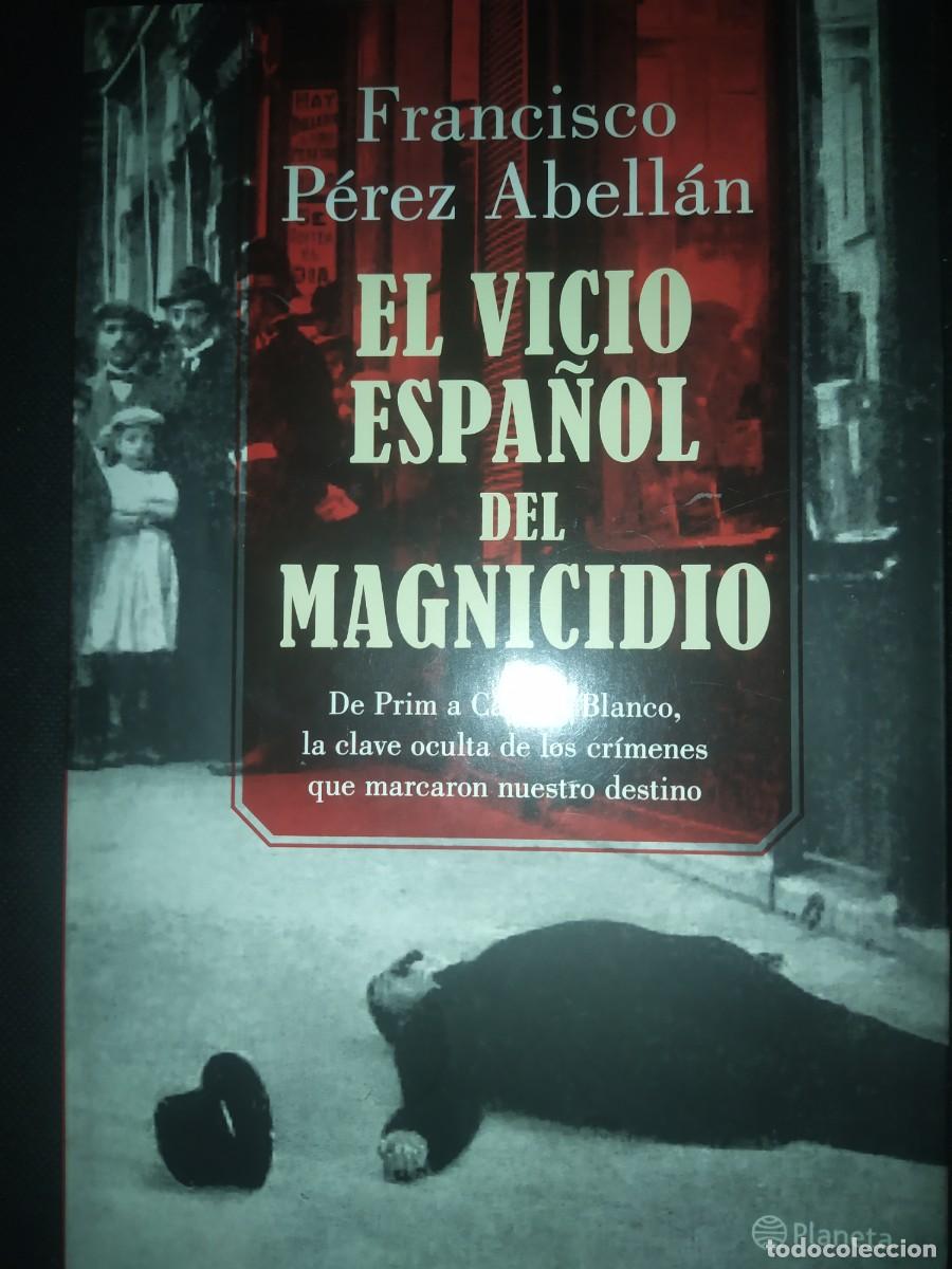 Libros de segunda mano: El vicio espa&ntilde;ol del magnicidio - Francisco P&eacute;rez Abell&aacute;n