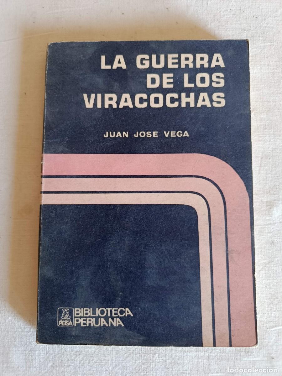 Libros de segunda mano: La guerra de los Viracochas Juan Jos&eacute; Vega