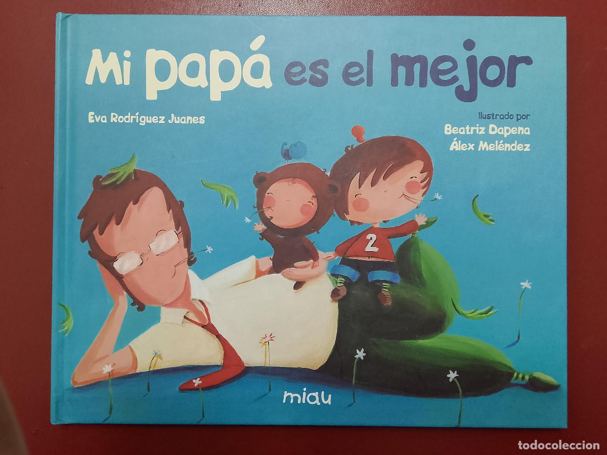 Libros de segunda mano: Eva Rodr&iacute;guez Juanes: Mi pap&aacute; es el mejor (Ediciones Jaguar. 2022)