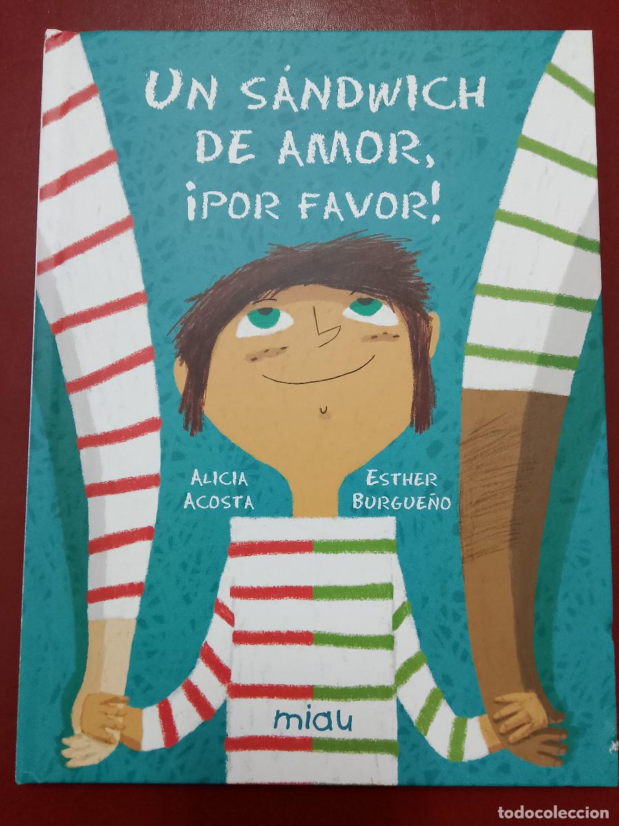 Libros de segunda mano: Alicia Acosta y Esther Burgue&ntilde;o: Un s&aacute;ndwich de amor, &iexcl;por favor! (Ediciones Jaguar. 2024)