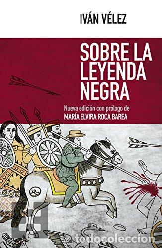 Libros de segunda mano: Sobre la Leyenda Negra - V&eacute;lez, Iv&aacute;n
