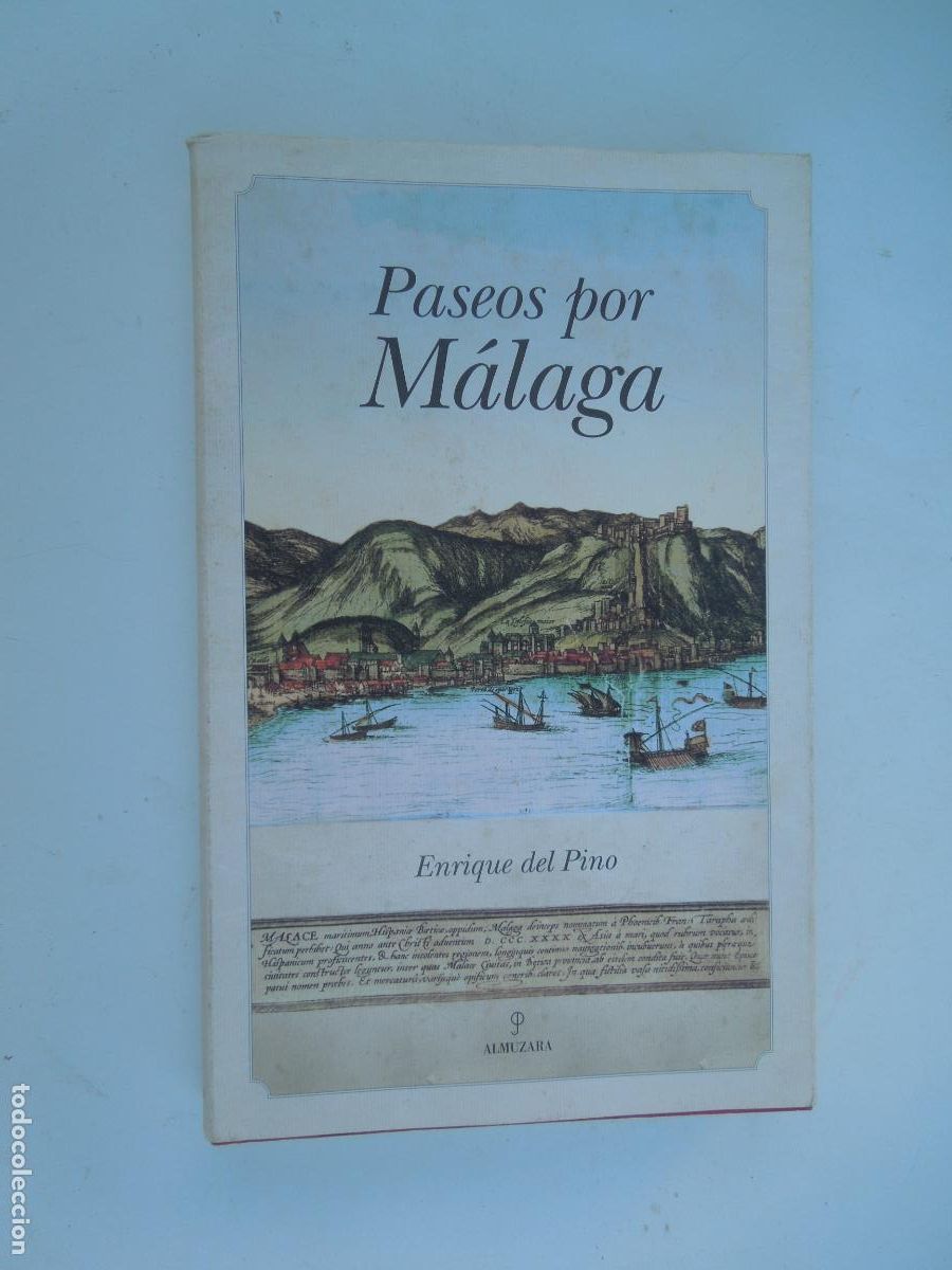 Libros de segunda mano: PASEOS POR M&Aacute;LAGA - ENRIQUE DEL PINO - EDITORIAL ALMUZARA PRIMERA EDICI&Oacute;N 2010.