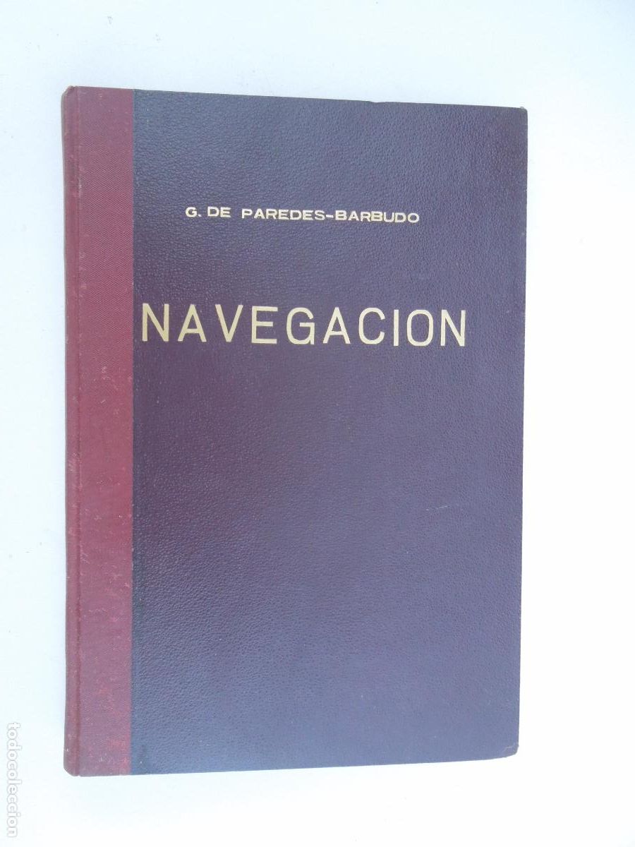 Second hand books: NAVEGACI&Oacute;N - JOS&Eacute; GARC&Iacute;A DE PAREDES Y CASTRO/ENRIQUE BARBUDO DUARTE - EDICIONES FRAGATA 1951.