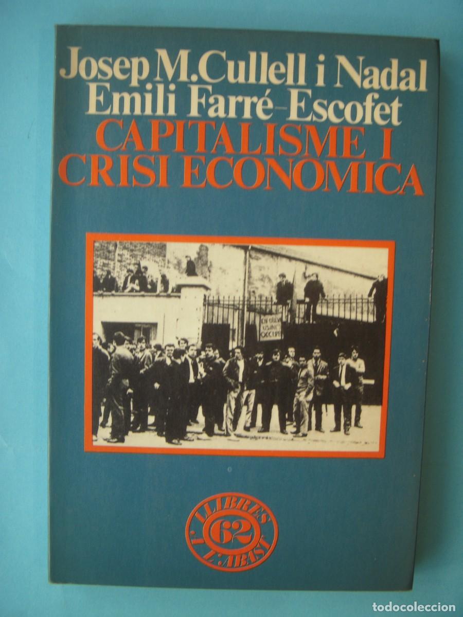 Libros de segunda mano: CAPITALISME I CRISI ECONOMICA - J.M. CULLELL / E. FARRE ESCOFET - LLIBRES A L'ABAST N. 125, 1975