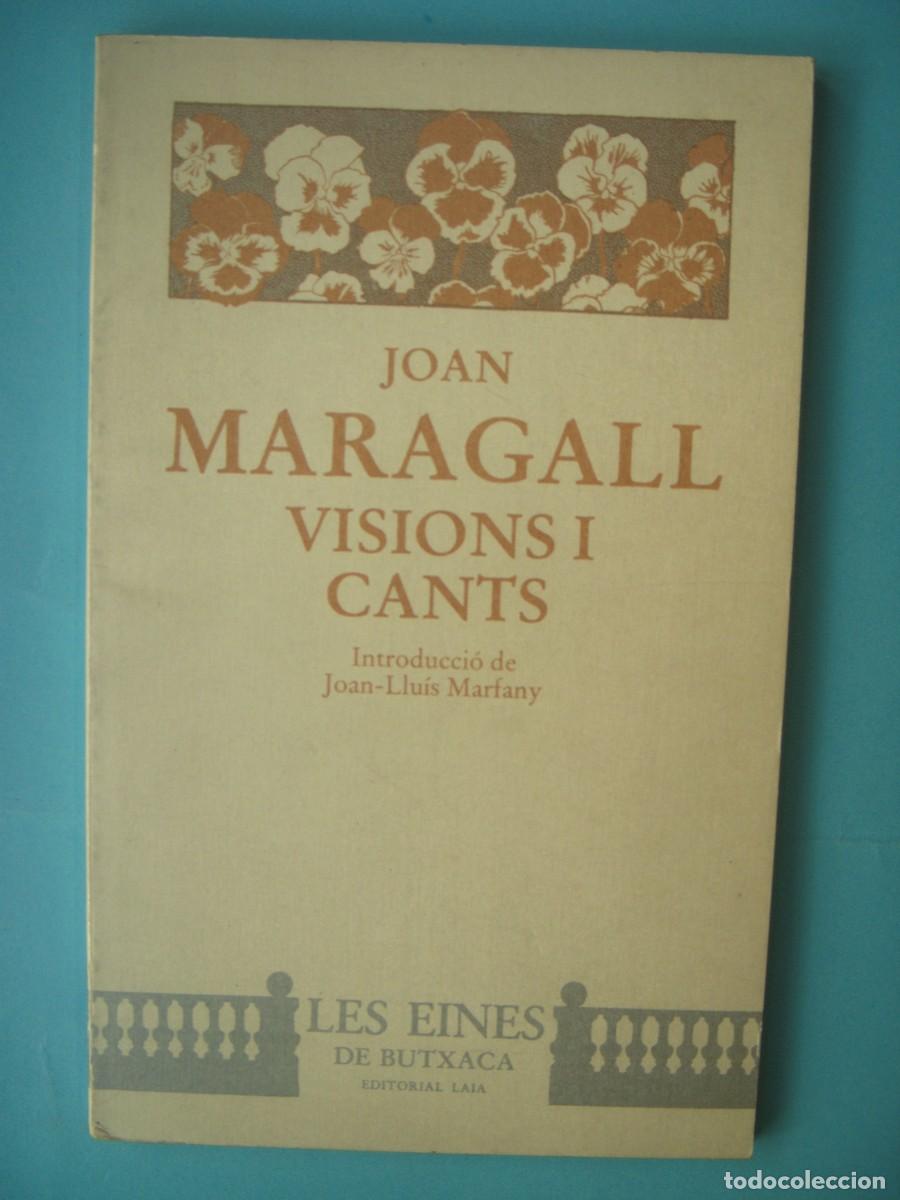 Libros de segunda mano: VISIONS I CANTS - JOAN MARAGALL - EDITORIAL LAIA, LES EINES N. 20, 1984 (EN CATALA, BON ESTAT)