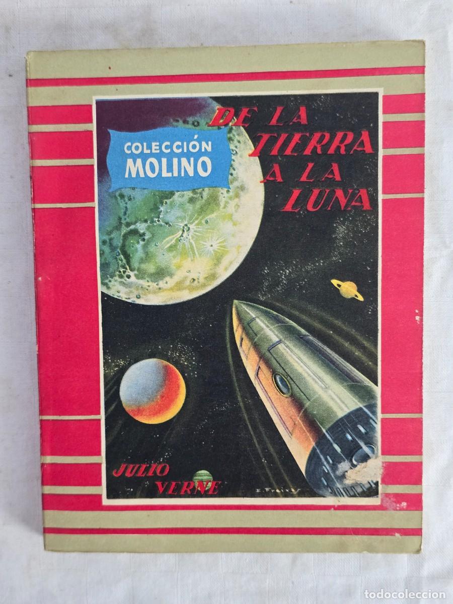 Libros de segunda mano: De La Tierra A La Luna - Por Julio Verne. Editorial Molino, 1952.