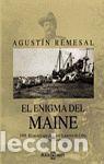 Libros de segunda mano: El enigma del Maine - REMESAL, AGUST&Iacute;N