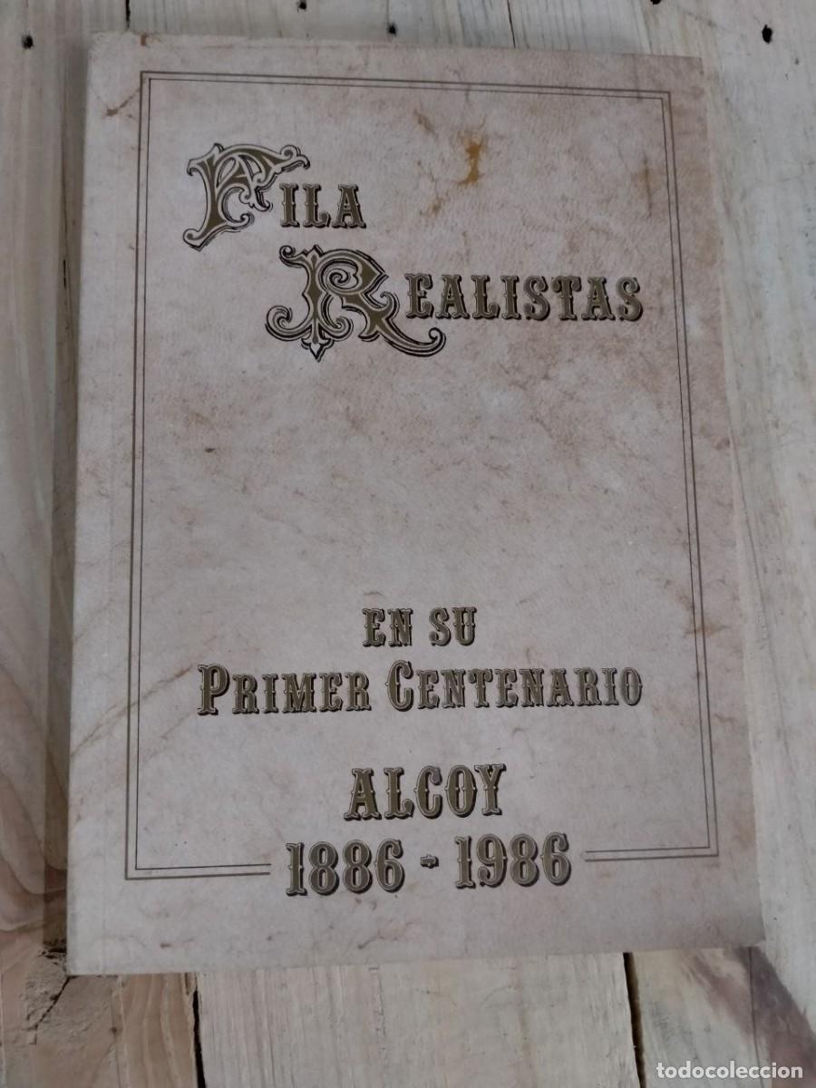 Libros de segunda mano: Fila Realistas. en su primer centenario. Alcoy 1886-1986