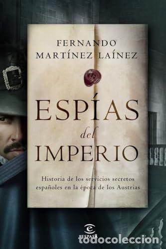 Libros de segunda mano: Esp&iacute;as del imperio - Mart&iacute;nez La&iacute;nez, Fernando